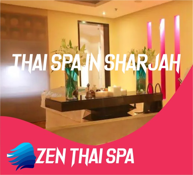 Zen Thai Spa Sharjah UAE